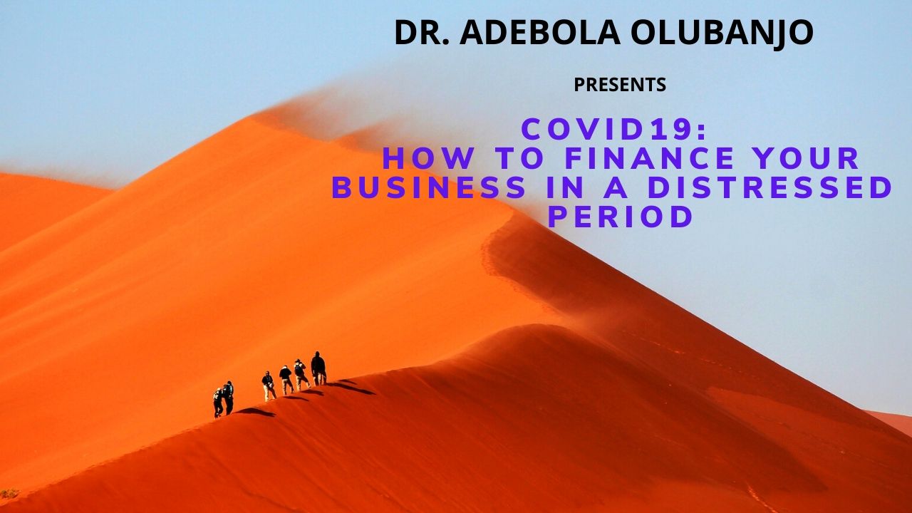 COVID-19: HOW TO FINANCE YOUR BUSINESS IN A DISTRESSED PERIOD