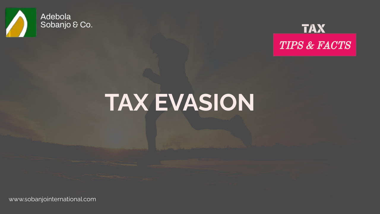 TAX EVASION – TIPS OF TAXES IN NIGERIA