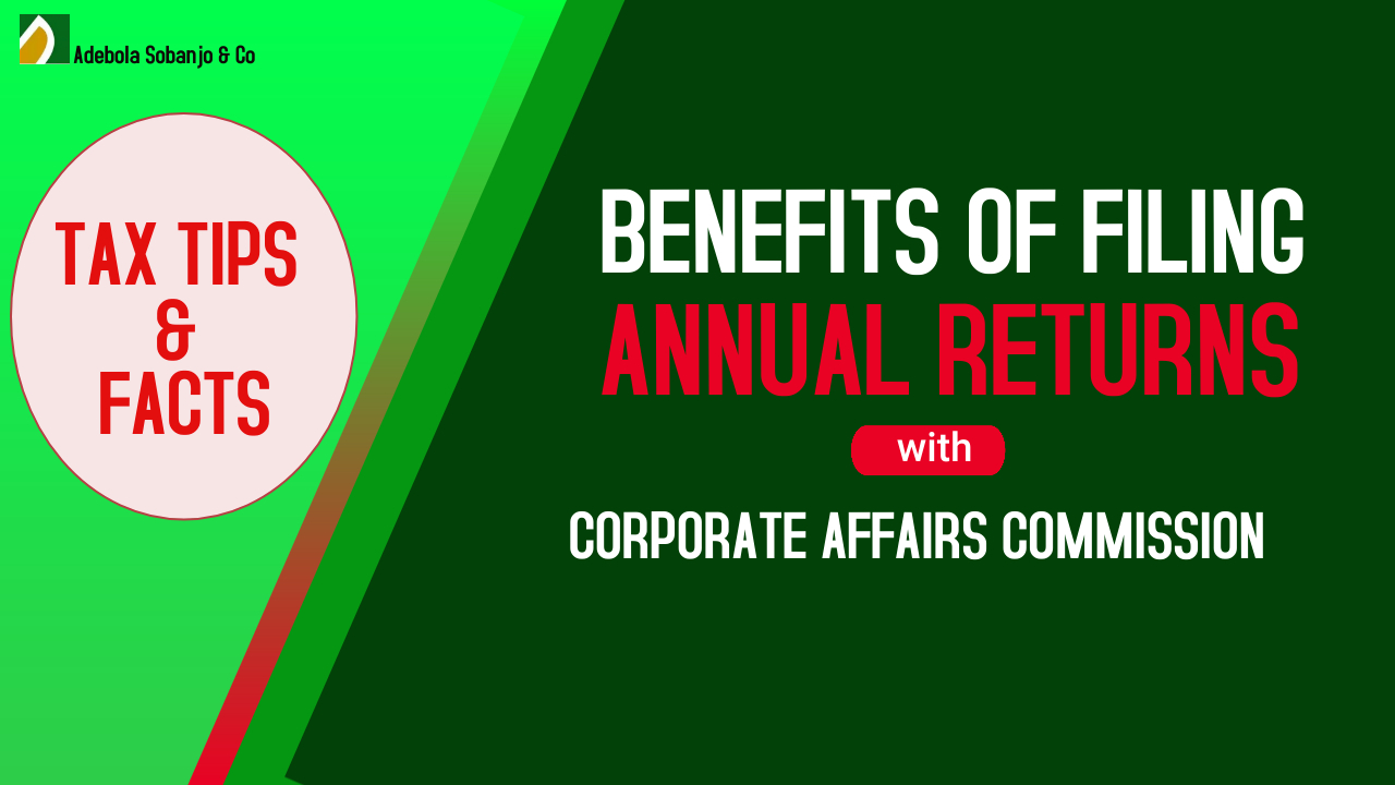BENEFITS OF FILING ANNUAL RETURNS WITH CAC IN NIGERIA